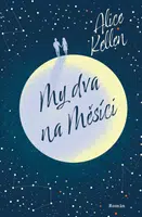 My dva na Měsíci - Alice Kellen - e-kniha