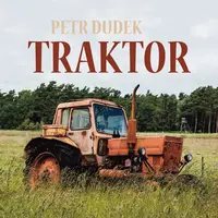 Traktor - Petr Dudek - audiokniha