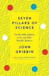 Seven Pillars of Science - John Gribbin