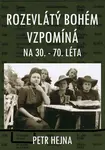 Rozevlátý bohém vzpomíná - Petr Hejna
