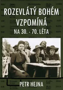 Rozevlátý bohém vzpomíná - Petr Hejna