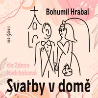 Svatby v domě - Bohumil Hrabal - audiokniha