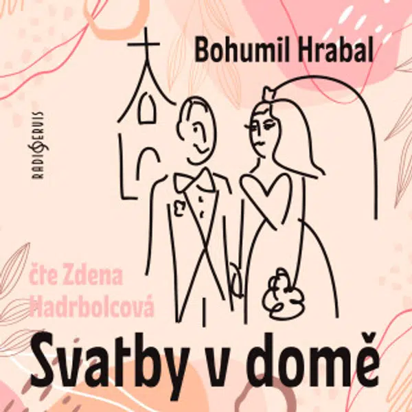 Svatby v domě - Bohumil Hrabal - audiokniha