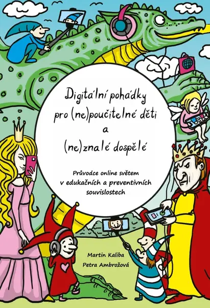 Digitální pohádky pro (ne)poučitelné děti a (ne)znalé dospělé