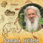 Šamani, léčitelé a jejich totemové zvíře