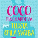 Coco Pinchardová: Moje tlustá opilá svatba (2)