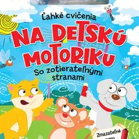 Ľahké cvičenia na detskú motoriku so zotierateľnými stranami
