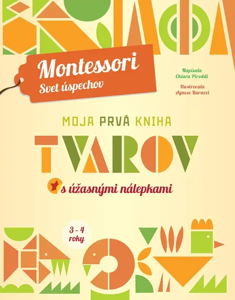 Moja prvá kniha tvarov s úžasnými nálepkami (Montessori Svet úspechov)