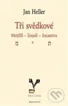 Tři svědkové (Mojžíš, Izaiáš, žalmista) - Jan Heller - kniha z kategorie Knihy o Bibli