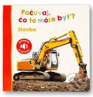 Počúvaj, čo to môže byť?: Stavba - kniha z kategorie Naučné knihy