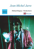 Jean-Michel Jarre - Nicolas Kern, Michael Duguay - kniha z kategorie Životopisy