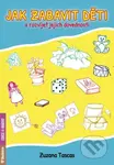 Jak zabavit děti a rozvíjet jejich dovednosti - Zuzana Tascas - kniha z kategorie Úkoly pro děti