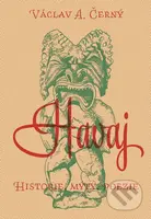 Havaj: historie, mýty, poezie - Václav A. Černý - kniha z kategorie Mýty, pověsti a legendy