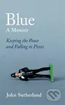 Blue: A Memoir (Keeping the Peace and Falling to Pieces) - kniha z kategorie Autobiografie