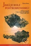 Jaká je role postkomunismu? (Volební geografie České a Rakouské republiky v letech 1990–2013) - kniha z kategorie Politologie a politika