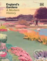 England's Gardens (A Modern History) - Stephen Parker - kniha z kategorie Dům, byt a zahrada