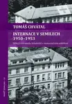 Internace v Semilech 1950 - 1953 (Odkrývání osudu řeholníků v nemocničním oddělení) - kniha z kategorie 20. století