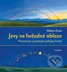 Jevy na hvězdné obloze (Pozorovat a pochopit pohyby hvězd) - kniha z kategorie Fyzika