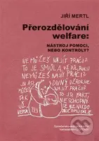 Přerozdělování welfare (Nástroj pomoci, nebo kontroly?) - kniha z kategorie Sociologie