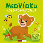 Medvídku, kde máš maminku? (Pískací kniha) - kniha z kategorie Pro děti