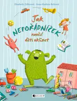 Jak Nepořádníček naučil děti uklízet - Elisabeth Zöller, Anne-Katrin Behl - kniha z kategorie Úkoly pro děti