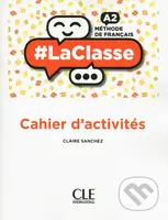 LaClasse A2: Cahier d´activités - Claire Sanchez - kniha z kategorie Jazykové učebnice a slovníky