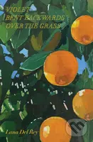 Violet Bent Backwards Over the Grass - Lana Del Rey - kniha z kategorie Poezie