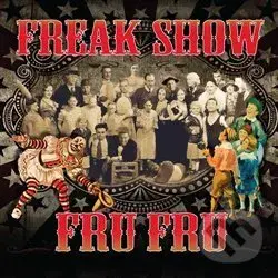Freak Show - Fru Fru