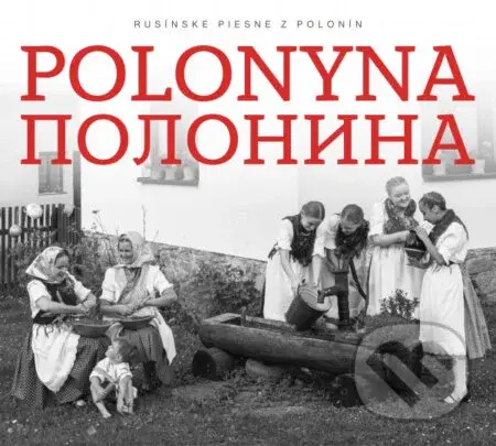 Polonyna: Rusínske piesne z Polonín - Polonyna