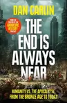 The End Is Always Near (Humanity vs the Apocalypse, from the Bronze Age to Today) - kniha z kategorie Historie