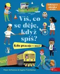 Víš, co se děje, když spíš? Kdo pracuje v noci? - Peter Arrhenius, Ingela P. Arrhenius (Ilustrátor) - kniha z kategorie Naučné knihy