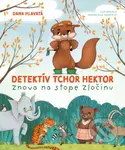 Detektív tchor Hektor znova na stope zločinu - Dana Hlavatá, Magdalena Takáčová (ilustrátor) - kniha z kategorie Pohádky