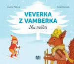 Veverka z Vamberka: Na sněhu - Markéta Pilátová, Daniel Michalík (Ilustrátor) - kniha z kategorie Pohádky
