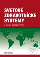 Svetové zdravotnícke systémy (V čase globalizácie) - kniha z kategorie Mezinárodní právo