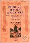 Bohové, hroby a učitelé (Cesty českých spisovatelů do pravěku) - kniha z kategorie Historie