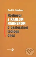 Rozhovor s Karlom Rahnerom o pastorálnej teológii dnes - kniha z kategorie Teologie