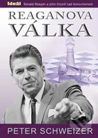 Reaganova válka - Peter Schweizer - kniha z kategorie Životopisy