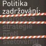 Politika zadržování (Staronová strategie proti světovému terorismu) - kniha z kategorie Politologie a politika