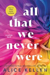 All That We Never Were - Alice Kellen - kniha z kategorie Romantická