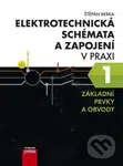 Elektrotechnická schémata a zapojení v praxi 1 (Záklaní prvky a obvody) - kniha z kategorie Elektrotechnika