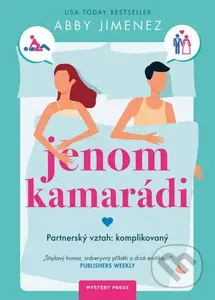 Jenom kamarádi (Partnerský vztah: komplikovaný) - Abby Jimenez - kniha z kategorie Romantická