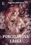 Porcelánová láska - Kristína Ježovičová - kniha z kategorie Společenská beletrie
