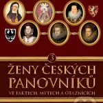 Ženy českých panovníků 3 (ve faktech, mýtech a otáznících) - kniha z kategorie Životopisy