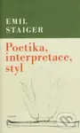 Poetika, interpretace, styl - Emil Staiger - kniha z kategorie Literární věda