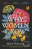 Why Women Grow - Alice Vincent - kniha z kategorie Beletrie