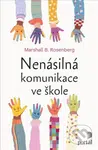Nenásilná komunikace ve škole - Marshall B. Rosenberg - kniha z kategorie Předškolní pedagogika