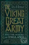 The Viking Great Army and the Making of England - Dawn Hadley, Julian Richards - kniha z kategorie Historie