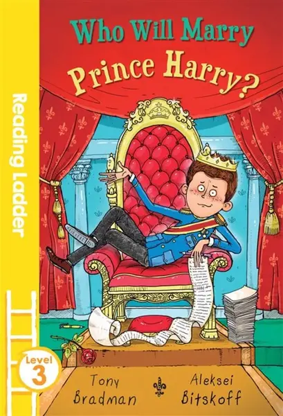 Who Will Marry Prince Harry? (Reading Ladder Level 3) - Tony Bradman