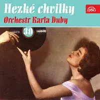 Karel Duba se svým orchestrem – Hezké chvilky Orchestr Karla Duby 30