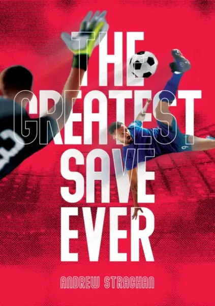 The Greatest Save Ever - Andrew Strachan